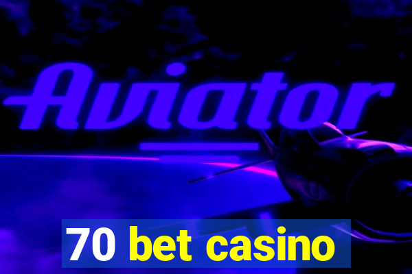 70 bet casino